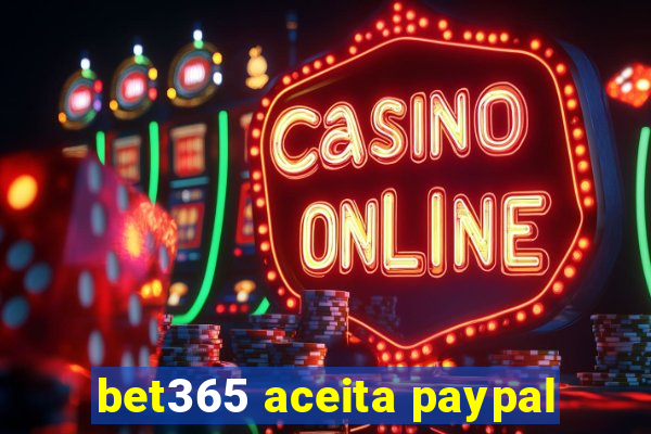 bet365 aceita paypal